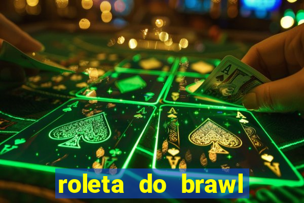 roleta do brawl stars 2024